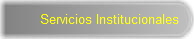 Servicios Institucionales